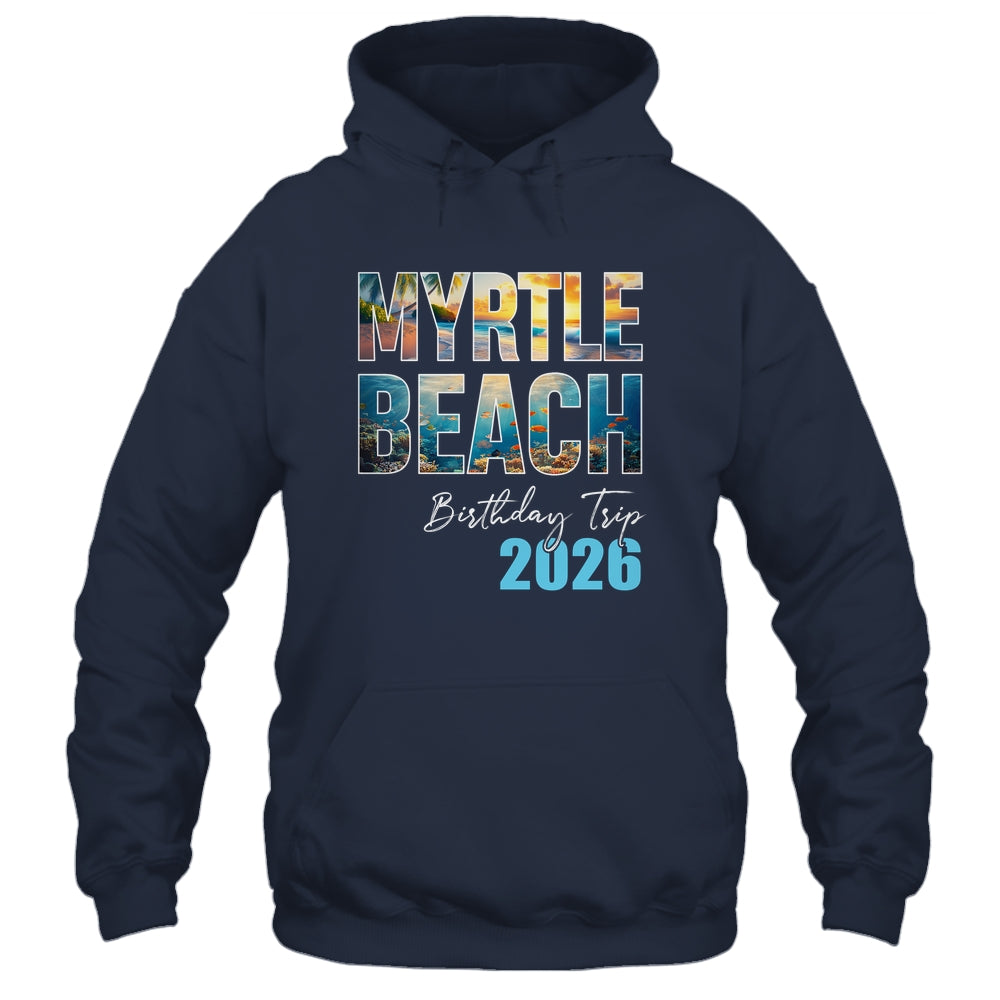 Myrtle Beach Birthday Trip 2026 Vacation Party Crew Cruise Shirt & Tank Top | siriusteestore