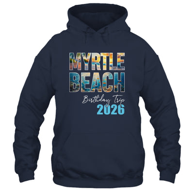 Myrtle Beach Birthday Trip 2026 Vacation Party Crew Cruise Shirt & Tank Top | siriusteestore