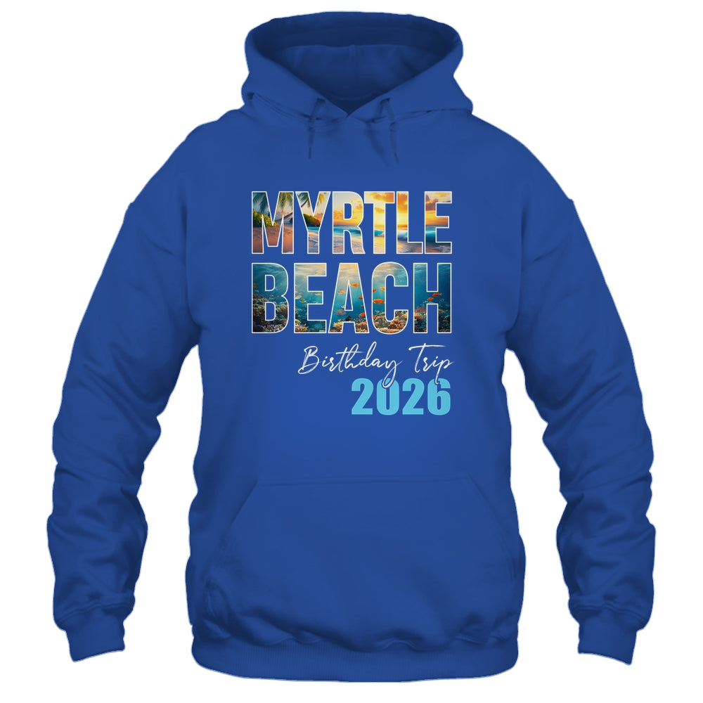 Myrtle Beach Birthday Trip 2026 Vacation Party Crew Cruise Shirt & Tank Top | siriusteestore