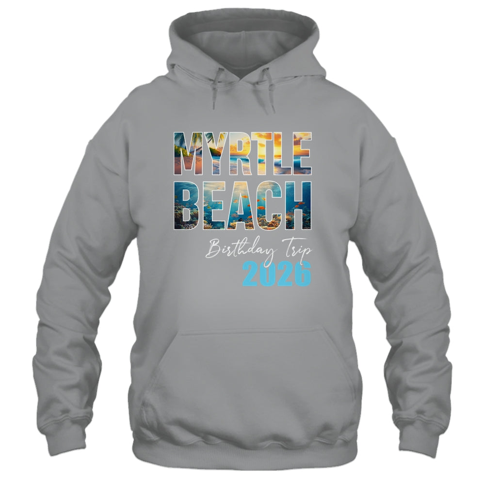 Myrtle Beach Birthday Trip 2026 Vacation Party Crew Cruise Shirt & Tank Top | siriusteestore