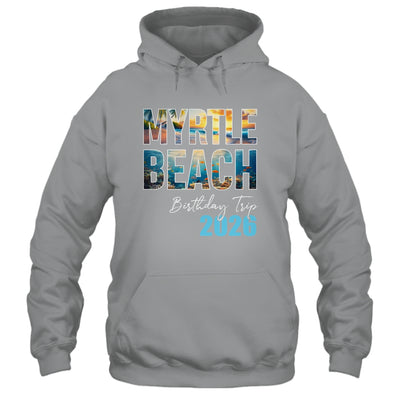 Myrtle Beach Birthday Trip 2026 Vacation Party Crew Cruise Shirt & Tank Top | siriusteestore