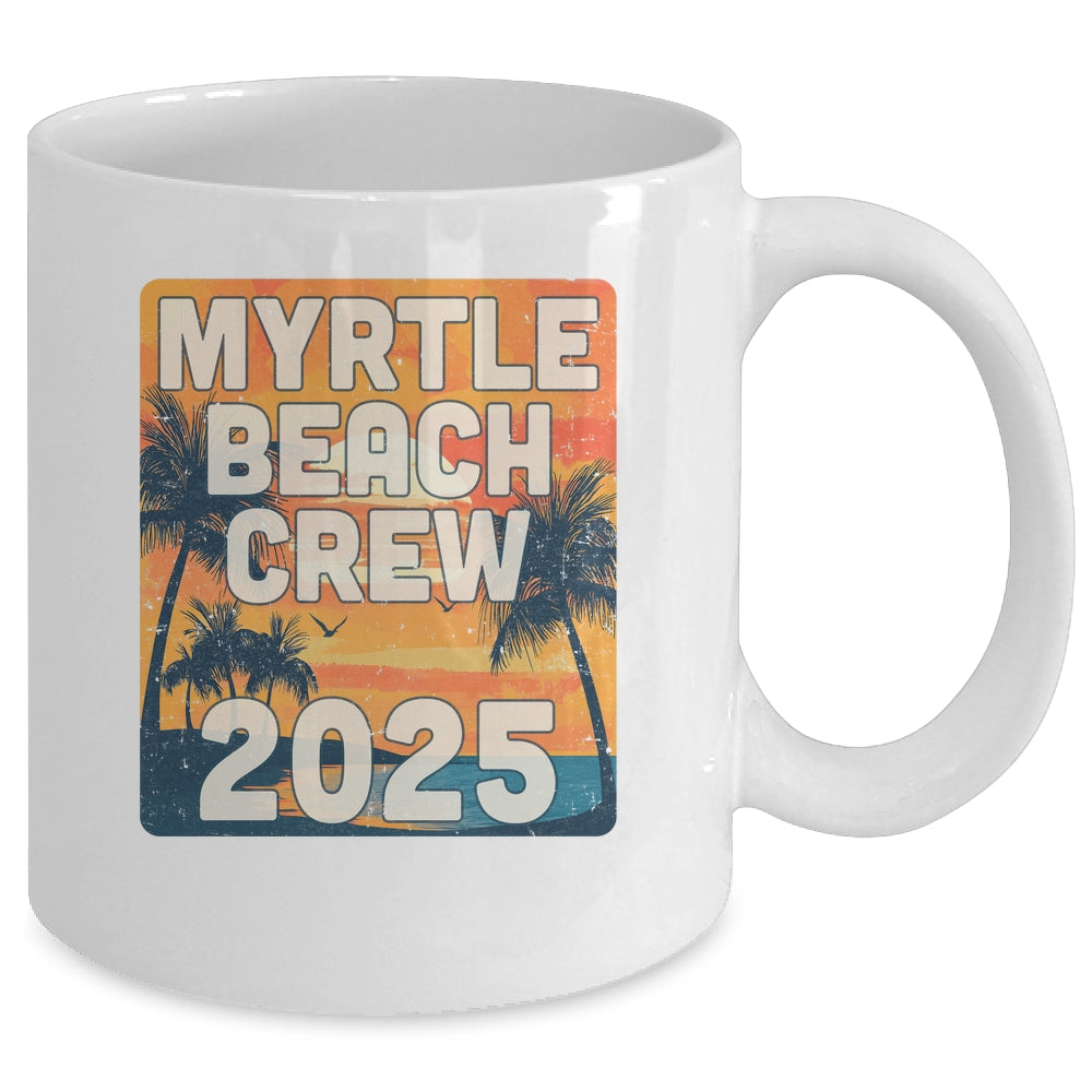 Myrtle Beach Crew 2025 Vacation Matching Group Travelers Trip Mug | siriusteestore