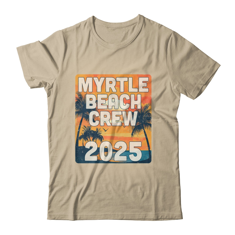 Myrtle Beach Crew 2025 Vacation Matching Group Travelers Trip Shirt & Tank Top | siriusteestore
