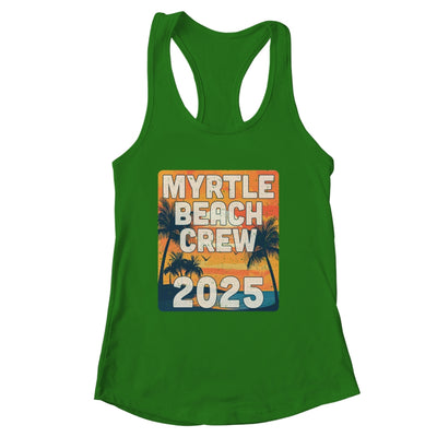 Myrtle Beach Crew 2025 Vacation Matching Group Travelers Trip Shirt & Tank Top | siriusteestore