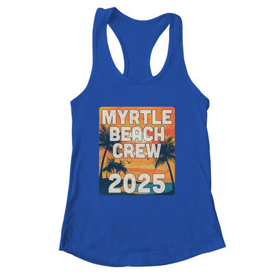 Myrtle Beach Crew 2025 Vacation Matching Group Travelers Trip Shirt & Tank Top | siriusteestore