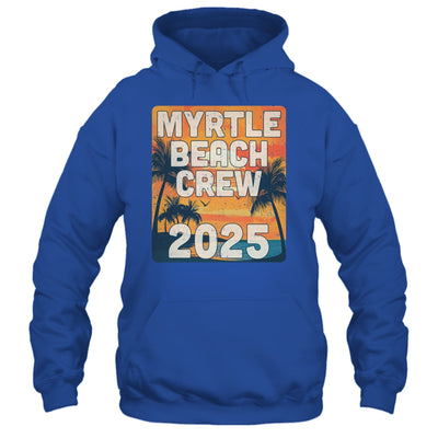 Myrtle Beach Crew 2025 Vacation Matching Group Travelers Trip Shirt & Tank Top | siriusteestore