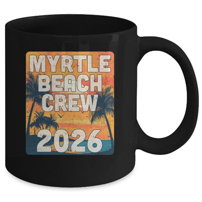 Myrtle Beach Crew 2026 Vacation Matching Group Travelers Trip Mug | siriusteestore