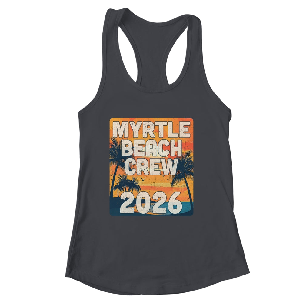 Myrtle Beach Crew 2026 Vacation Matching Group Travelers Trip Shirt & Tank Top | siriusteestore