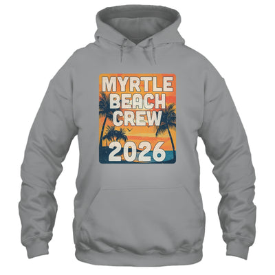 Myrtle Beach Crew 2026 Vacation Matching Group Travelers Trip Shirt & Tank Top | siriusteestore