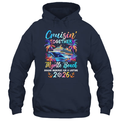 Myrtle Beach Cruise 2026 Family Cruisin' Vacation Together Shirt & Tank Top | siriusteestore