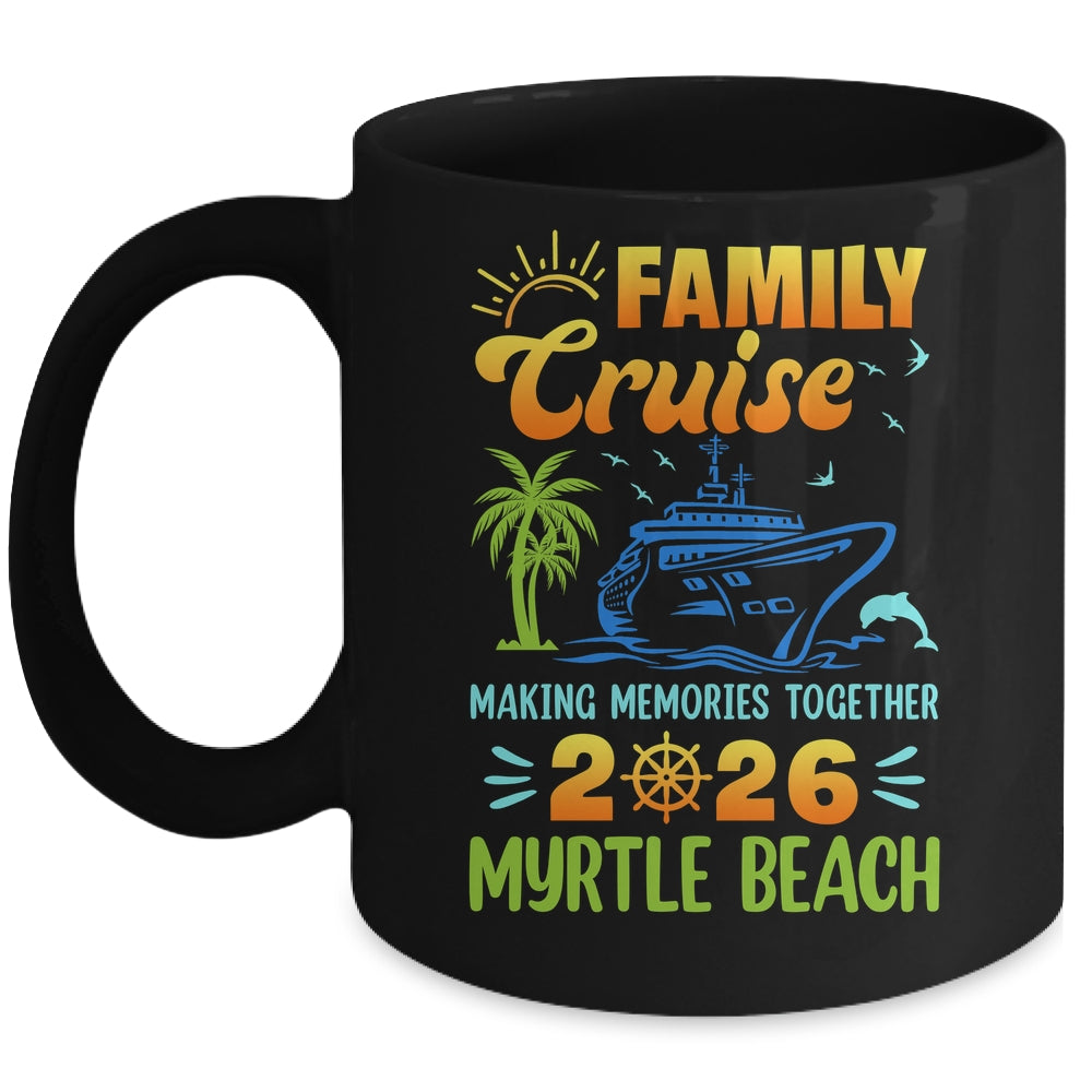 Myrtle Beach Cruise 2026 Family Friends Group Vacation Matching Mug | siriusteestore