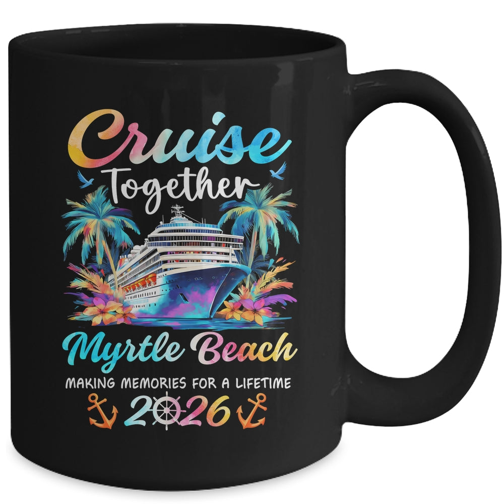 Myrtle Beach Cruise 2026 Family Vacation Cruisin’ Together Mug | siriusteestore