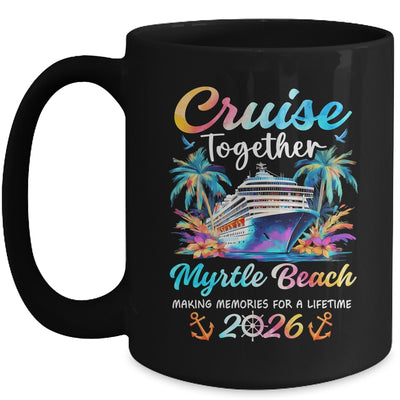 Myrtle Beach Cruise 2026 Family Vacation Cruisin’ Together Mug | siriusteestore