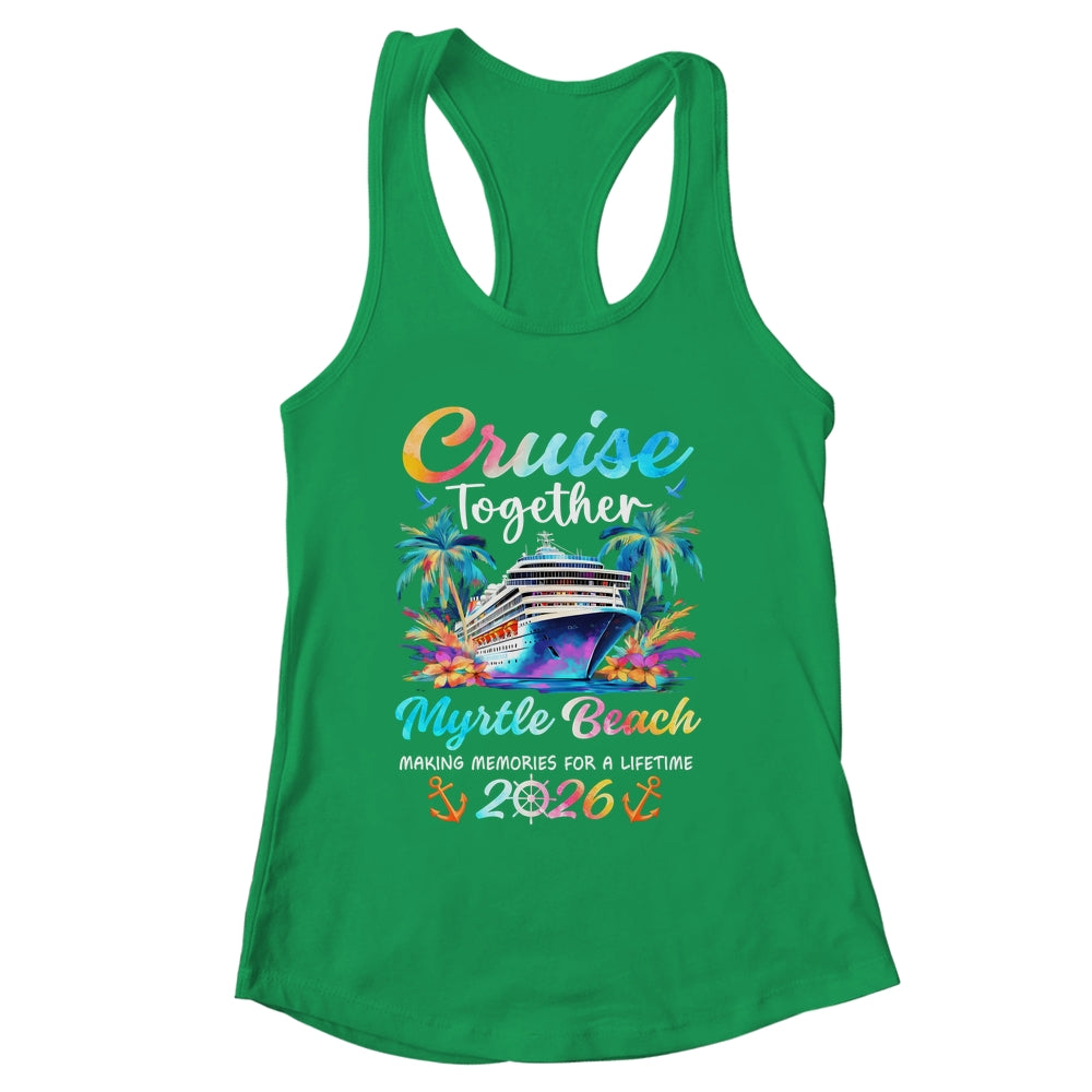 Myrtle Beach Cruise 2026 Family Vacation Cruisin’ Together Shirt & Tank Top | siriusteestore