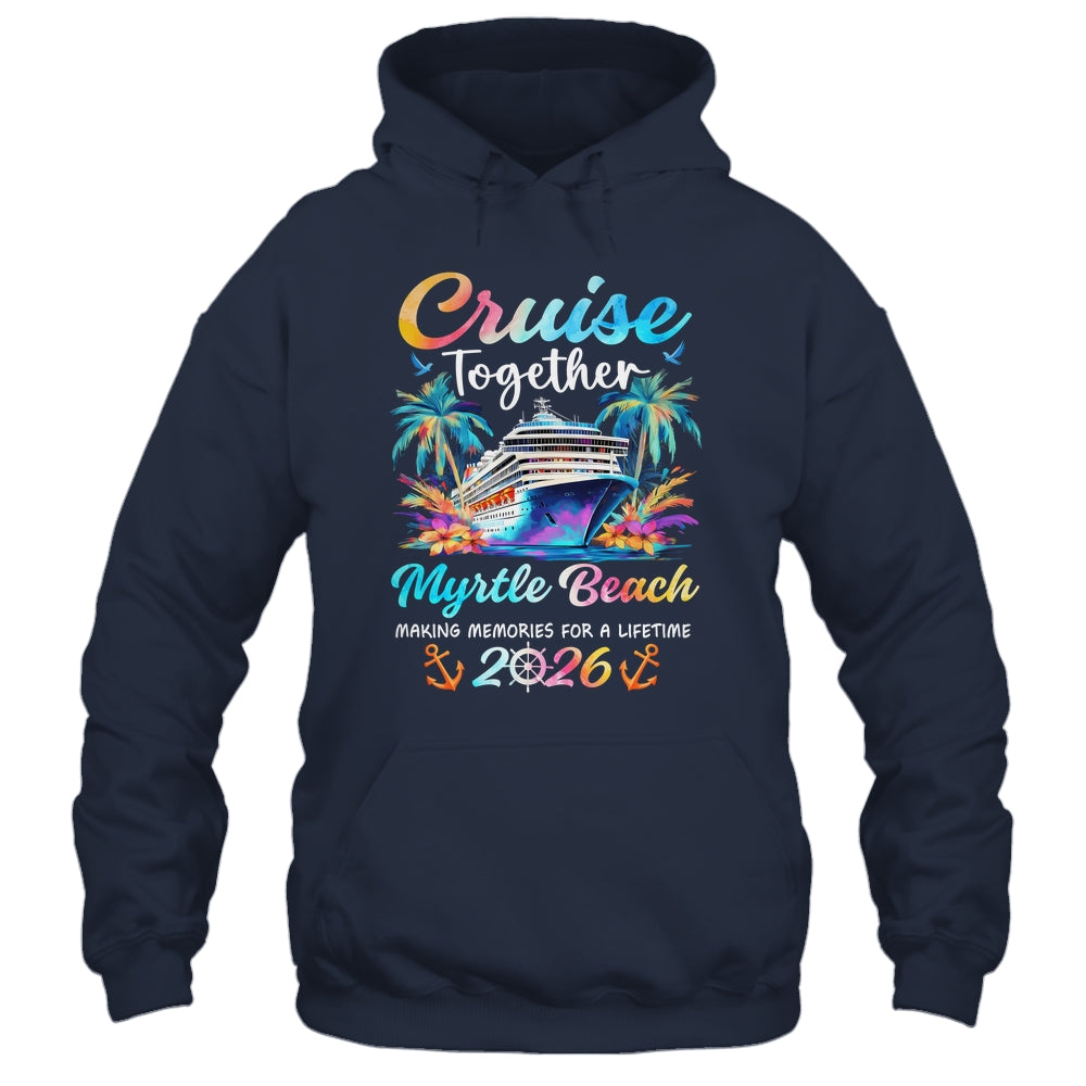 Myrtle Beach Cruise 2026 Family Vacation Cruisin’ Together Shirt & Tank Top | siriusteestore