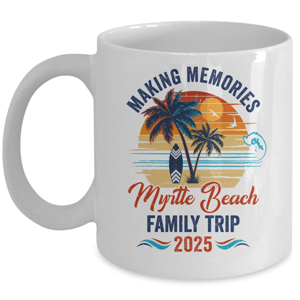 Myrtle Beach Family Vacation 2025 Making Memories Together Trip Mug | siriusteestore