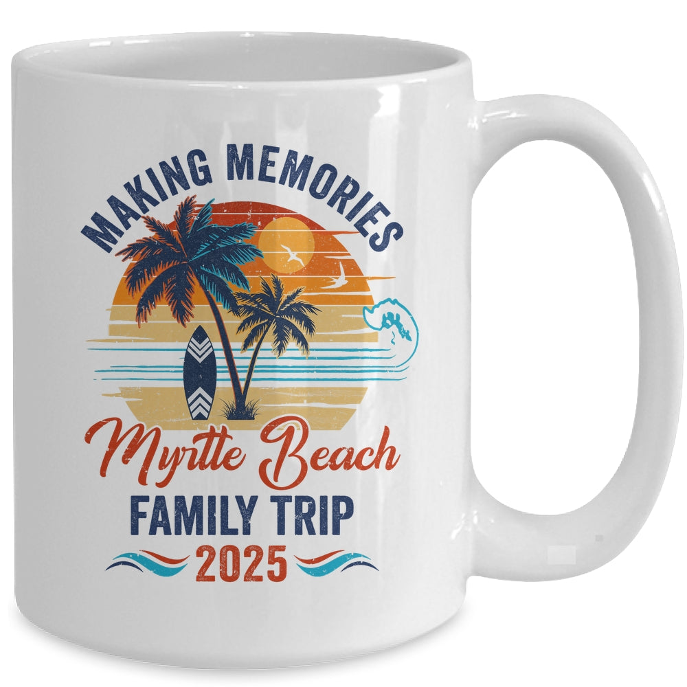 Myrtle Beach Family Vacation 2025 Making Memories Together Trip Mug | siriusteestore