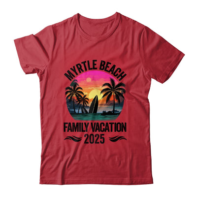 Myrtle Beach Family Vacation 2025 Matching Outfits Beach Summer Shirt & Hoodie | siriusteestore