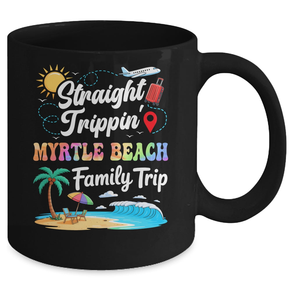 Myrtle Beach Family Vacation 2025 Straight Trippin Trip Mug | siriusteestore