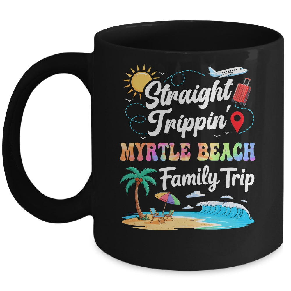 Myrtle Beach Family Vacation 2025 Straight Trippin Trip Mug | siriusteestore