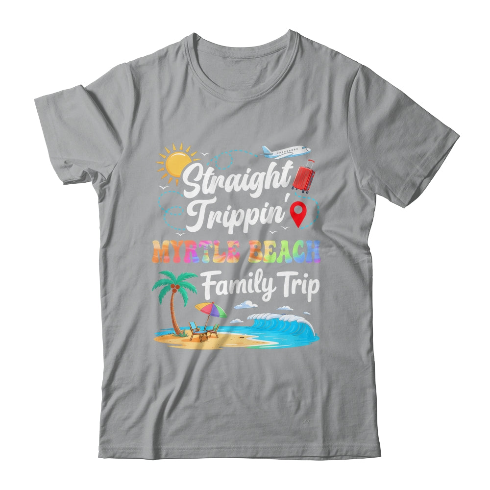 Myrtle Beach Family Vacation 2025 Straight Trippin Trip Shirt & Tank Top | siriusteestore