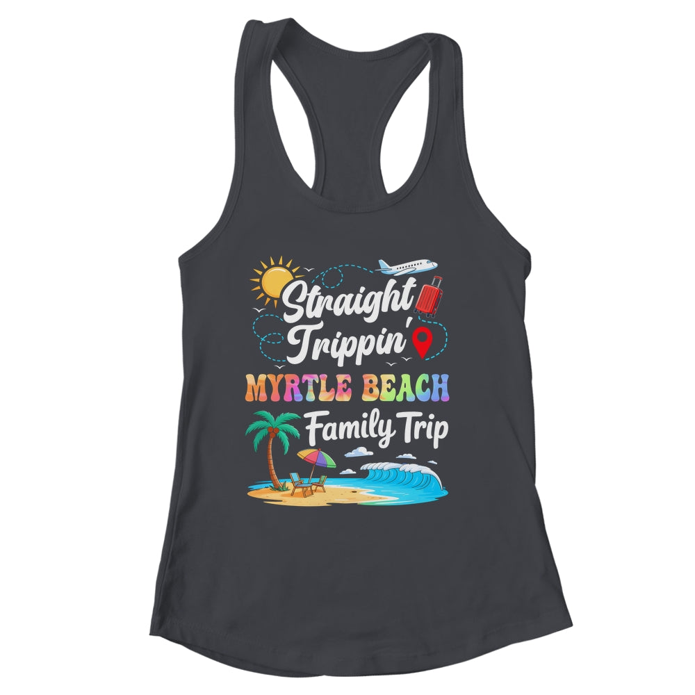 Myrtle Beach Family Vacation 2025 Straight Trippin Trip Shirt & Tank Top | siriusteestore