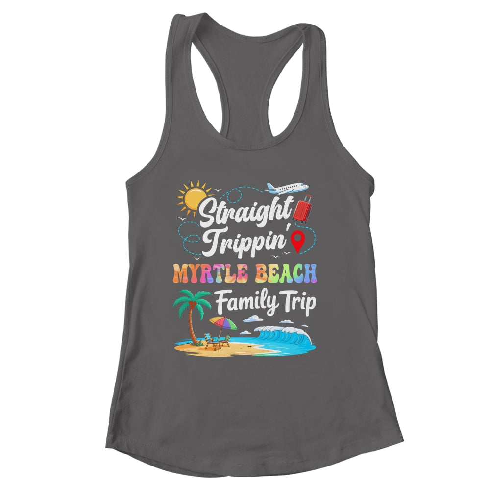 Myrtle Beach Family Vacation 2025 Straight Trippin Trip Shirt & Tank Top | siriusteestore