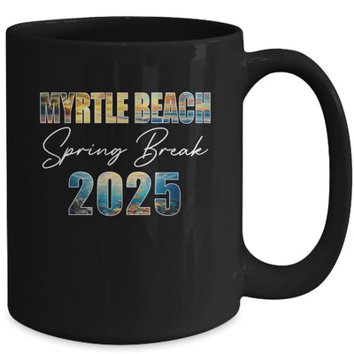 Myrtle Beach Spring Break 2025 Summer Vacation Beach Mug | siriusteestore