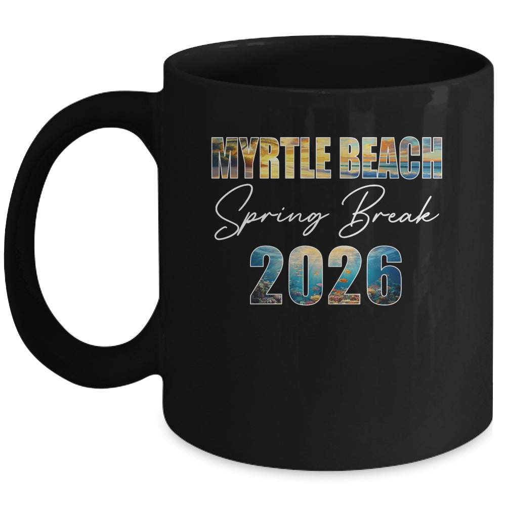 Myrtle Beach Spring Break 2026 Summer Vacation Beach Mug | siriusteestore