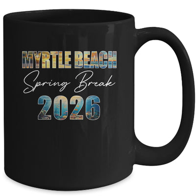 Myrtle Beach Spring Break 2026 Summer Vacation Beach Mug | siriusteestore