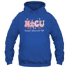 NICU Nurse Week Neonatal Intensive Care Unit NICU Nurses Day Shirt & Hoodie | siriusteestore