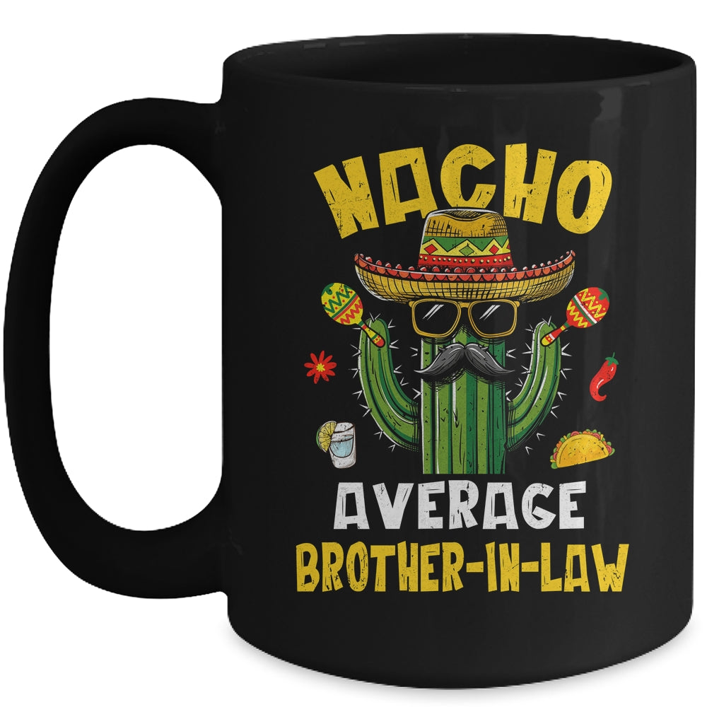 Nacho Average Brother-In-Law Funny Hilarious Joke Humor Mug | siriusteestore