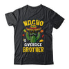 Nacho Average Brother Funny Brother Hilarious Joke Humor Shirt & Hoodie | siriusteestore