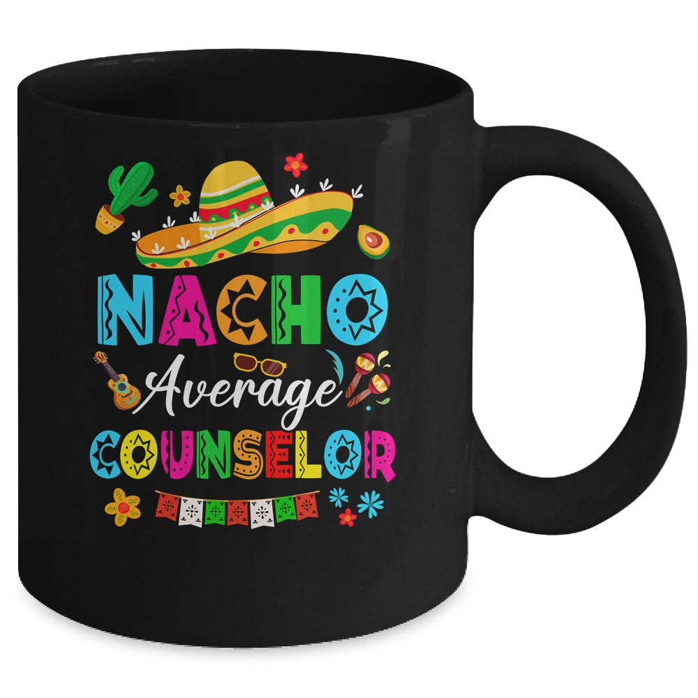 Nacho Average Counselor Mexican Cinco De Mayo Fiesta Mug | siriusteestore