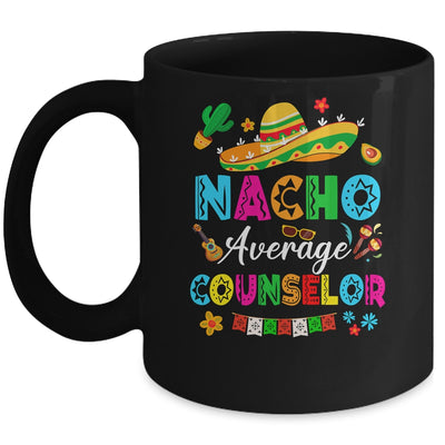 Nacho Average Counselor Mexican Cinco De Mayo Fiesta Mug | siriusteestore