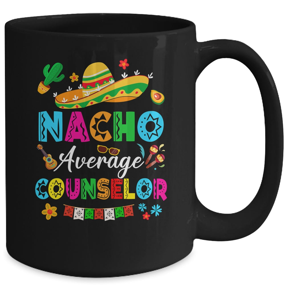 Nacho Average Counselor Mexican Cinco De Mayo Fiesta Mug | siriusteestore