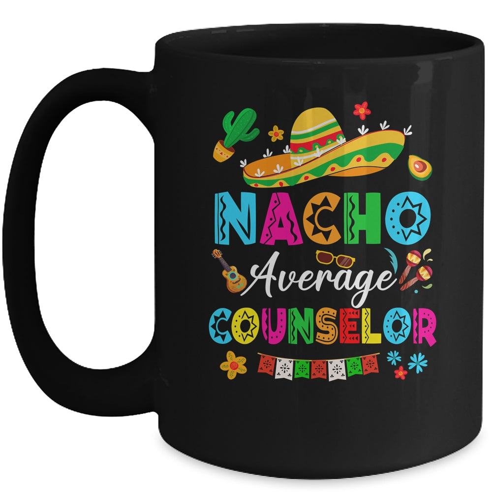 Nacho Average Counselor Mexican Cinco De Mayo Fiesta Mug | siriusteestore