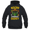 Nacho Average Daddy Funny Best Dad Hilarious Joke Humor Shirt & Hoodie | siriusteestore