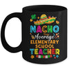 Nacho Average Elementary School Teacher Mexican Cinco De Mayo Fiesta Mug | siriusteestore