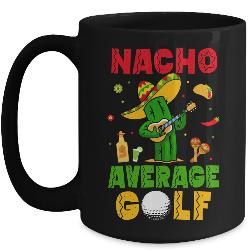Nacho Average Golf Cinco De Mayo Mexican Fiesta Party Mug | siriusteestore