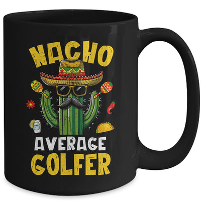 Nacho Average Golfer Funny Golfing Goft Hilarious Joke Humor Mug | siriusteestore