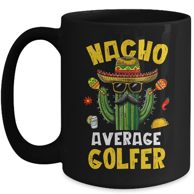 Nacho Average Golfer Funny Golfing Goft Hilarious Joke Humor Mug | siriusteestore