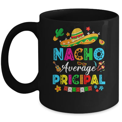 Nacho Average Principal Mexican Cinco De Mayo Fiesta Mug | siriusteestore
