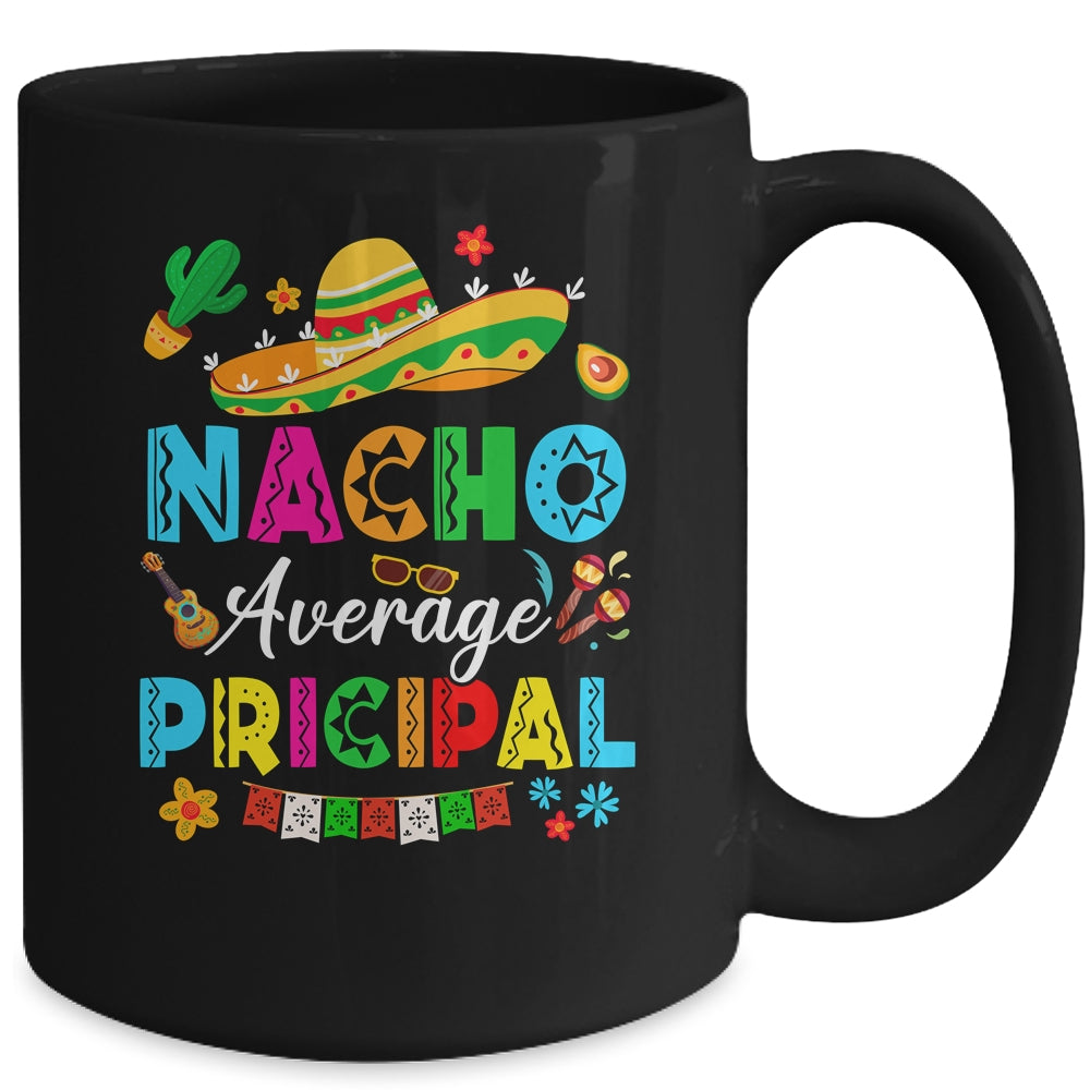 Nacho Average Principal Mexican Cinco De Mayo Fiesta Mug | siriusteestore