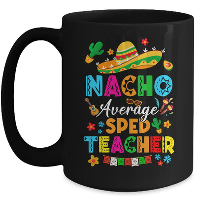 Nacho Average SPED Teacher Mexican Cinco De Mayo Fiesta Mug | siriusteestore