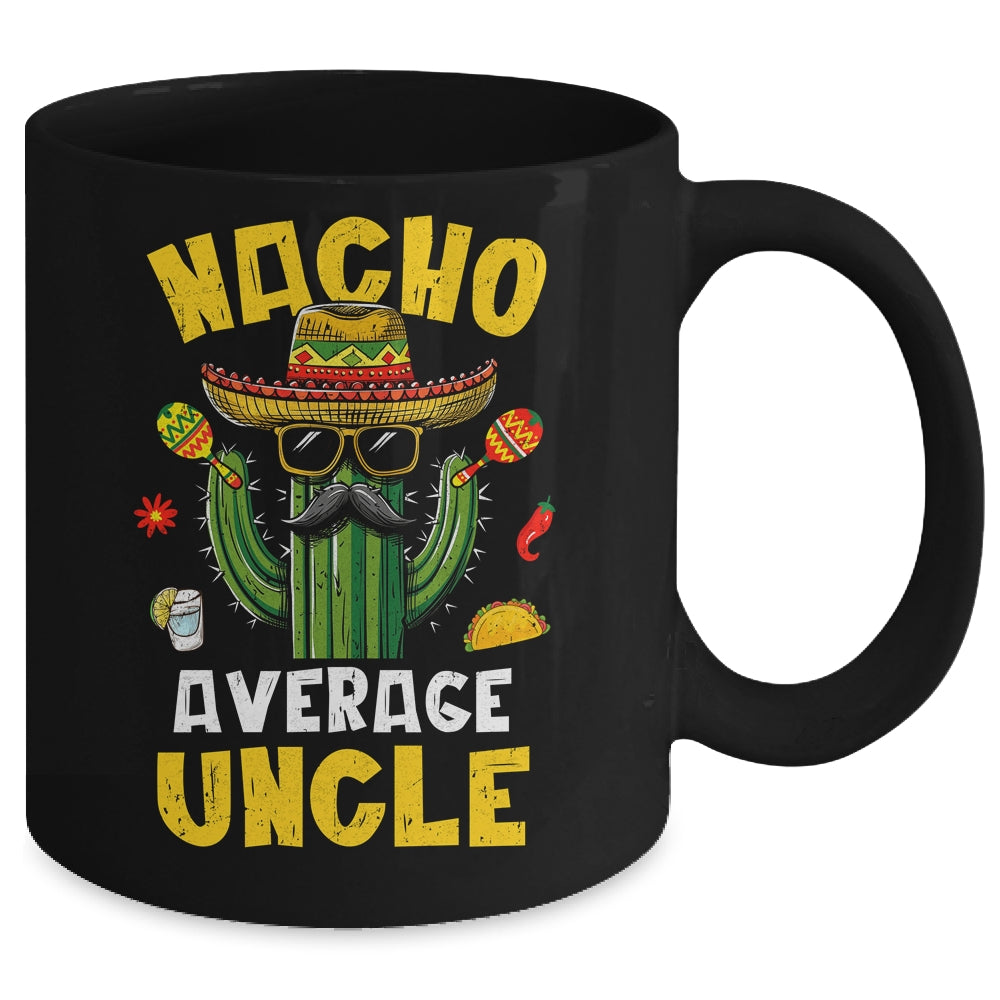Nacho Average Uncle Funny Best Uncle Hilarious Joke Humor Mug | siriusteestore