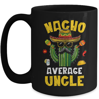 Nacho Average Uncle Funny Best Uncle Hilarious Joke Humor Mug | siriusteestore