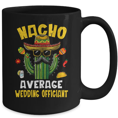 Nacho Average Wedding Officiant Funny Hilarious Joke Humor Mug | siriusteestore