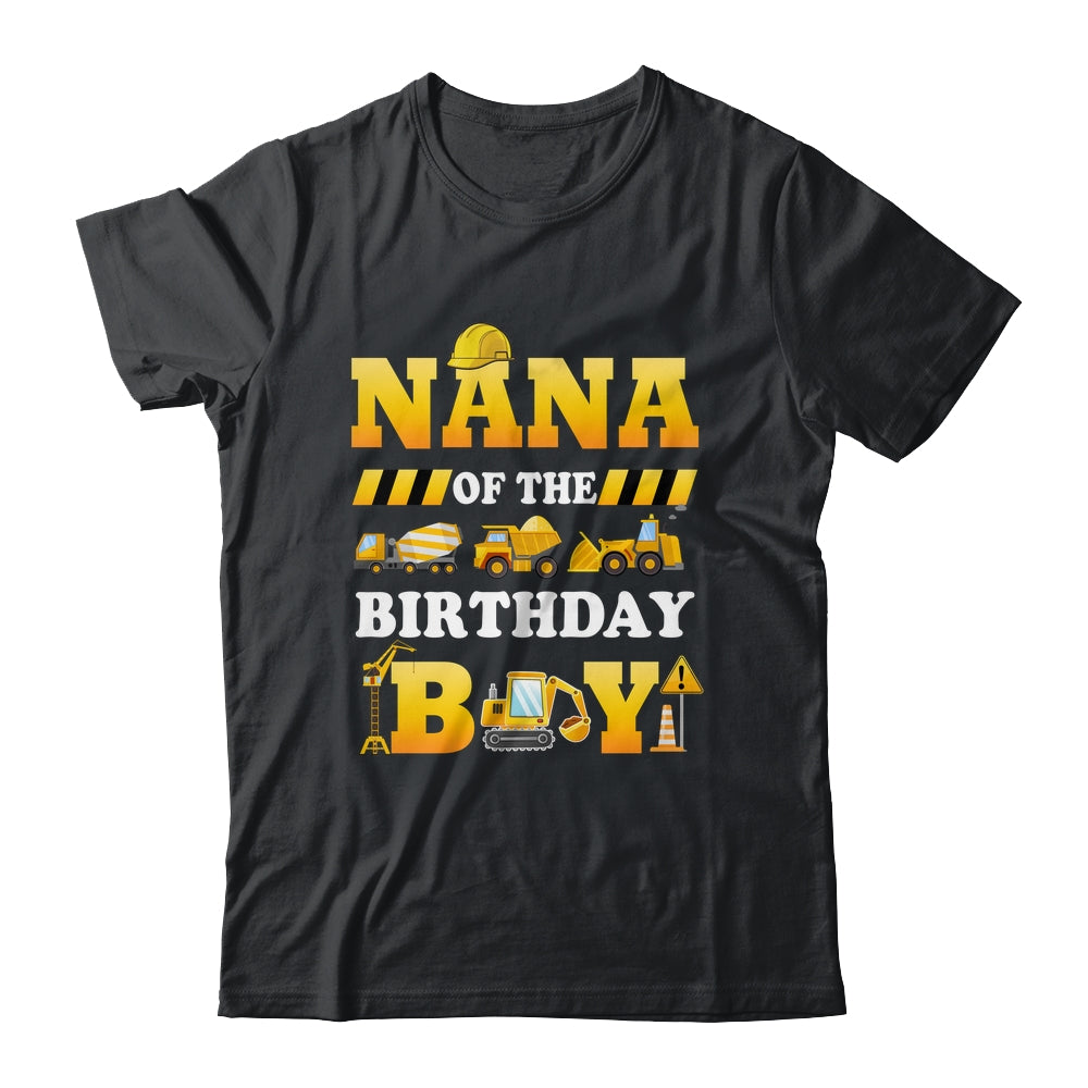 Nana Of The Birthday Boy Construction Matching Family Shirt & Hoodie | siriusteestore