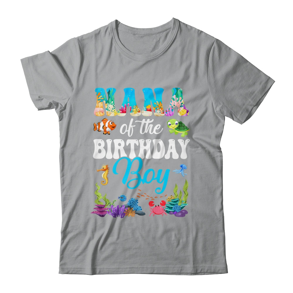 Nana Of The Birthday Boy Sea Fish Ocean Aquarium Party Shirt & Hoodie | siriusteestore